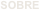 SOBRE