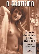 O Erotismo através do bilhete postal ilustrado - 2ª edição